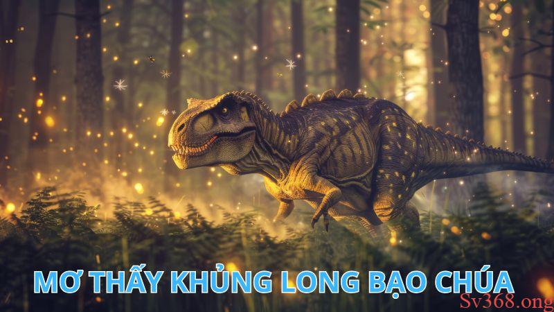 Chiêm bao thấy khủng long bạo chúa