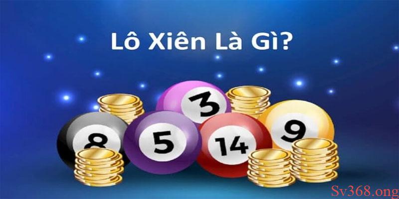 Bật Mí Anh Em Cách Đánh Xiên Trúng Chắc Không Nên Bỏ Qua 3 Lô xiên là gì?