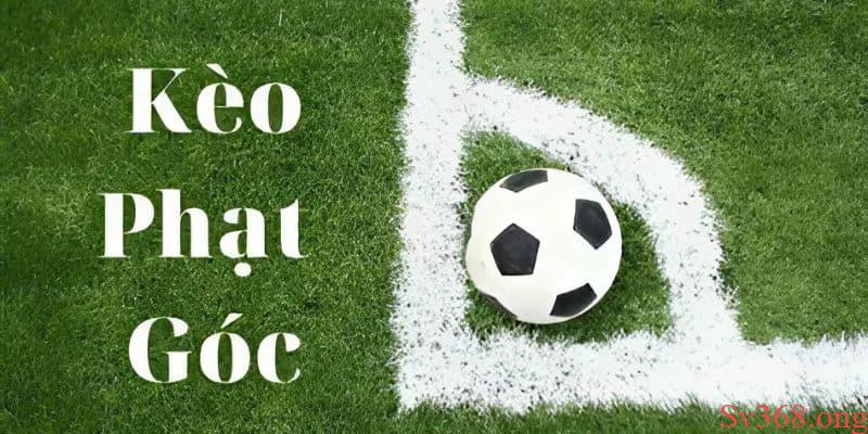Cách Chơi Kèo Phạt Góc & Chiến Lược Cá Độ Đỉnh Cao Sv368 3 Định nghĩa kèo phạt góc - Kèo phạt góc là gì?