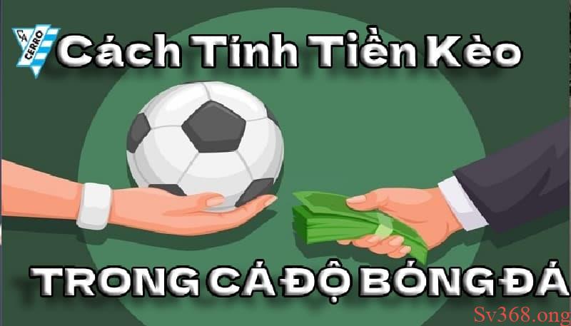 Công thức tính tiền trong cá độ bóng đá khi thắng cược