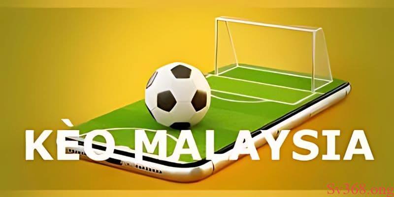 Những Thông Tin Về Kèo Malaysia Mà Người Mới Cần Biết 6 Kèo Malaysia là gì?